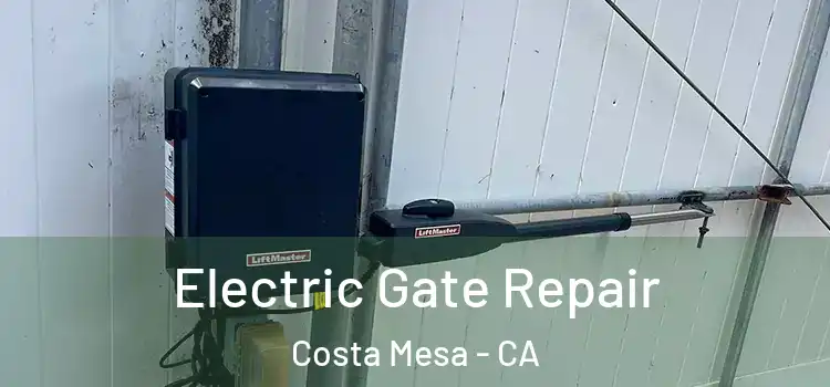 Electric Gate Repair Costa Mesa - CA
