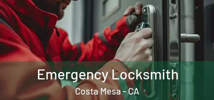 Emergency Locksmith Costa Mesa - CA