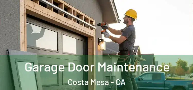 Garage Door Maintenance Costa Mesa - CA