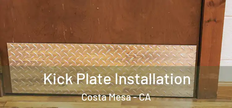 Kick Plate Installation Costa Mesa - CA