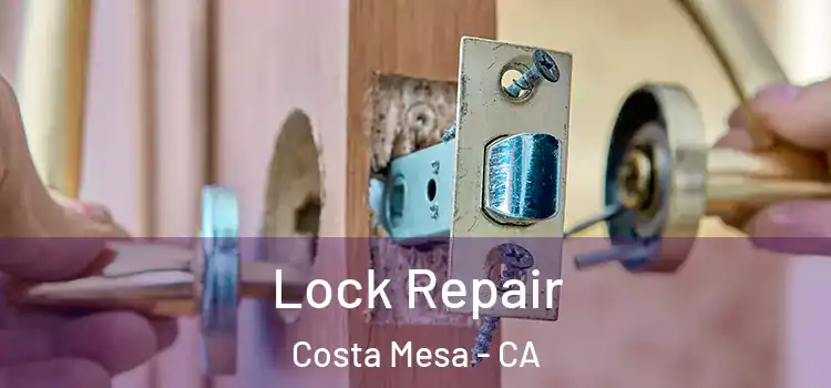 Lock Repair Costa Mesa - CA