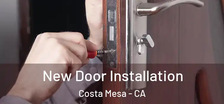 New Door Installation Costa Mesa - CA