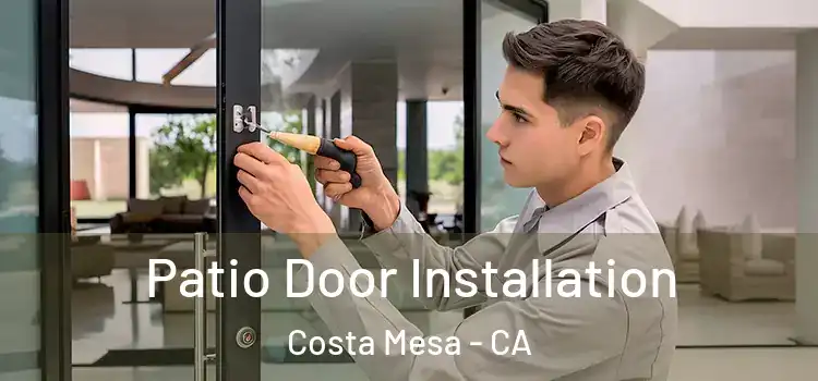 Patio Door Installation Costa Mesa - CA