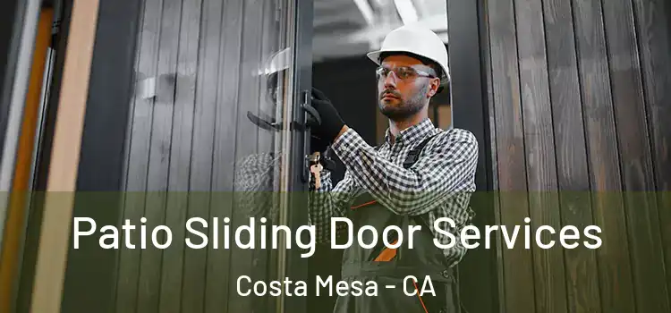 Patio Sliding Door Services Costa Mesa - CA