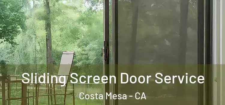 Sliding Screen Door Service Costa Mesa - CA